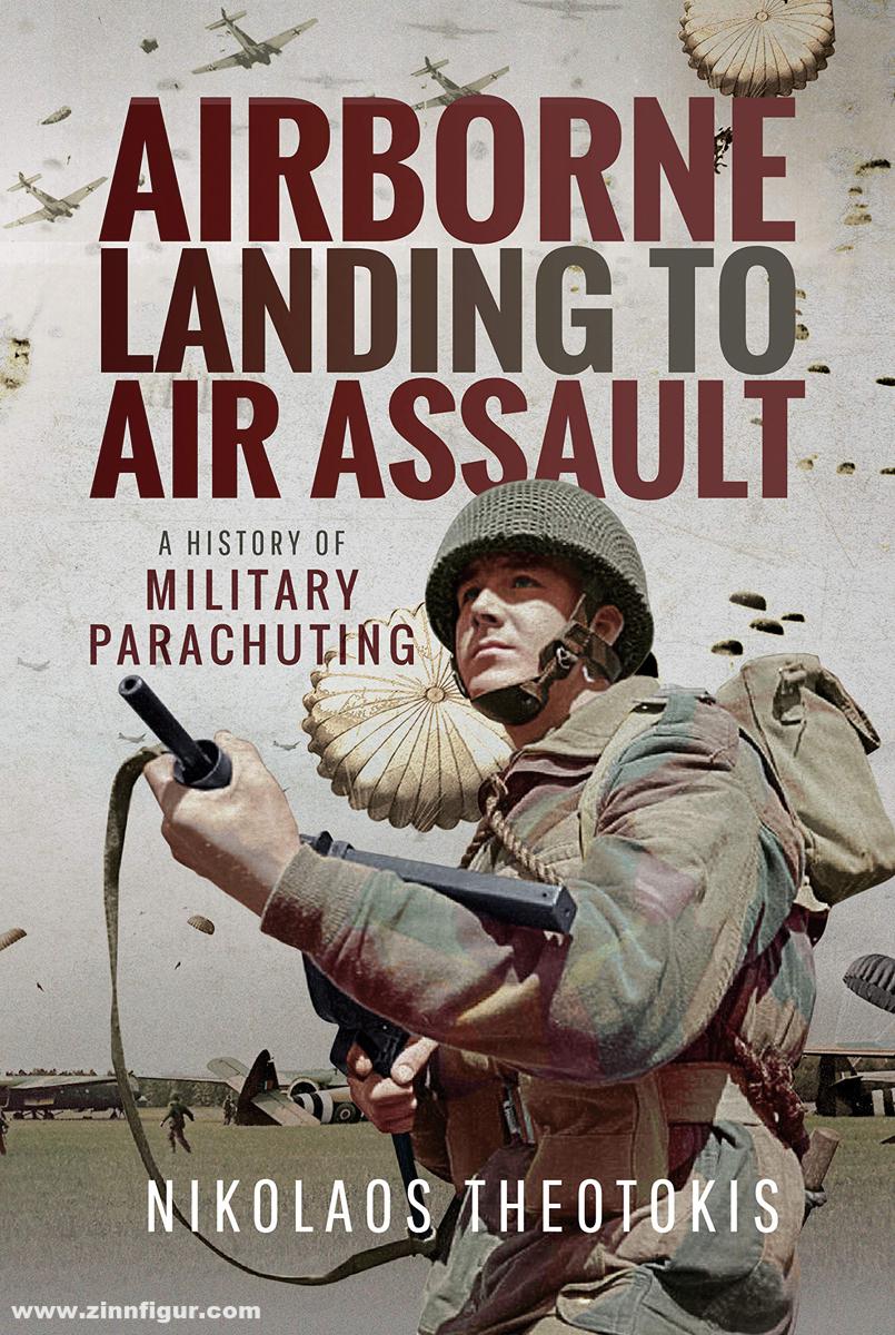 Pen & Sword Books Theotokis, Nikolaos: Airborne Landing to Air Assault. A History of Military Parachuting