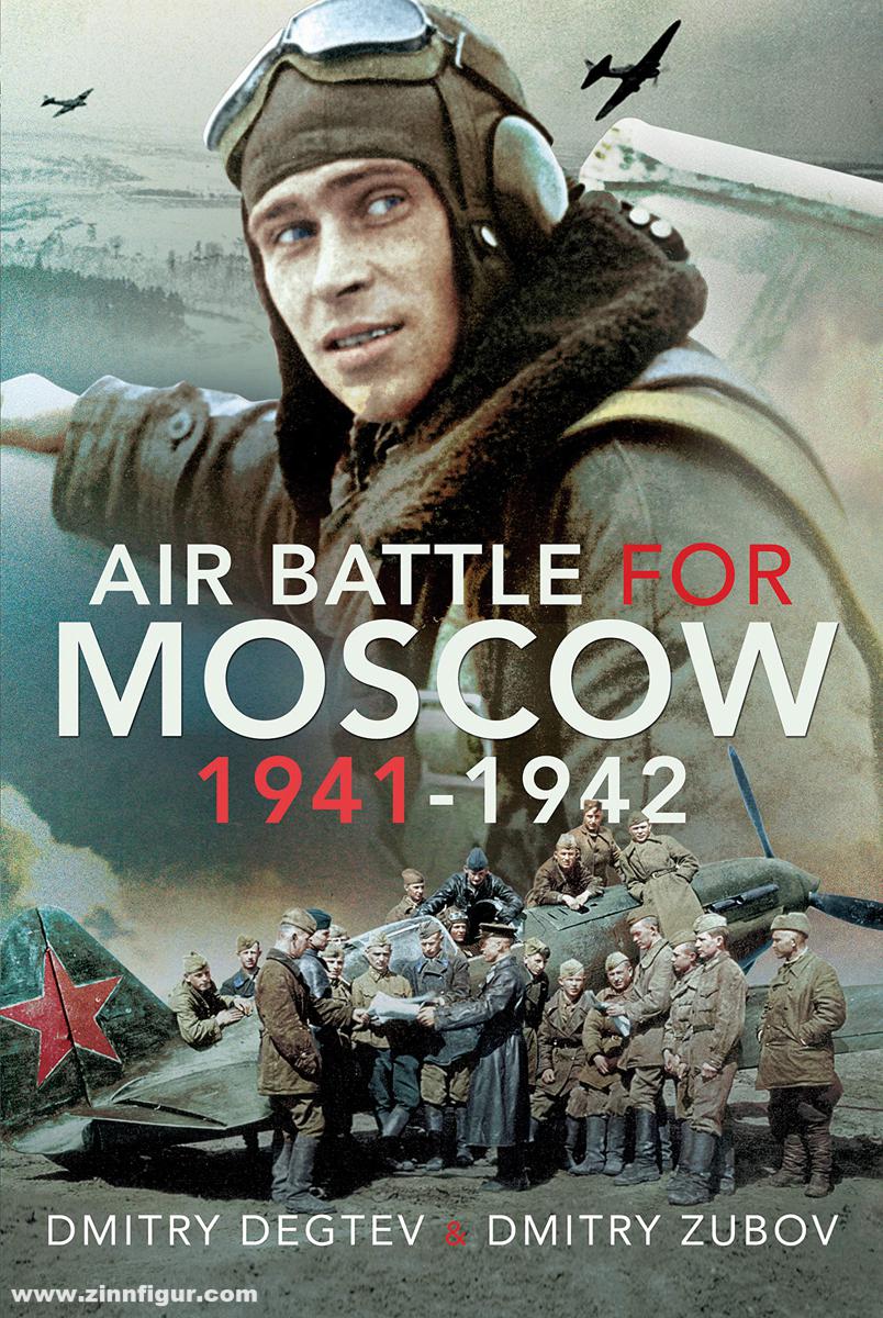 Pen & Sword Books Degtev, Dmitry/Zubov, Dmitry (Illustr.): Air Battle for Moscow 1941-1942