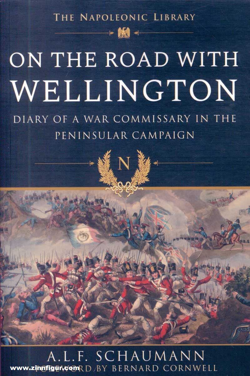Pen & Sword Books Schaumann, A. F. L.: On the Road with Wellington. Diary of a War Commissary in the Peninsular Campaign