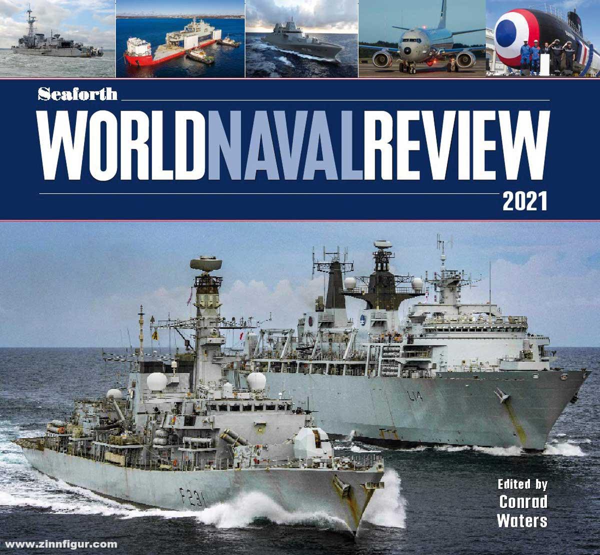 Pen & Sword Books Waters, Conrad (Hrsg.): Seaforth World Naval Review 2021