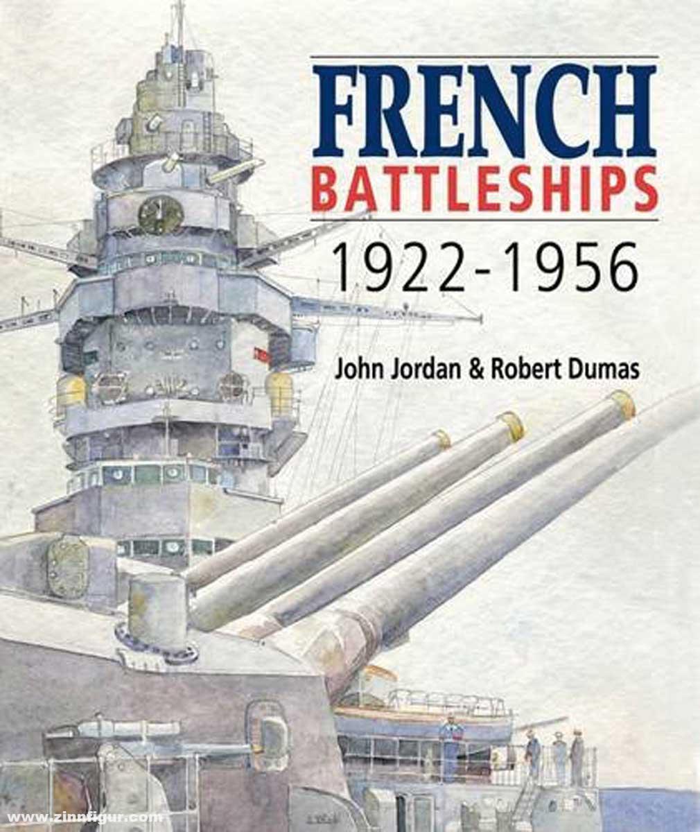 Pen & Sword Books Jordan, John/Dumas, Robert: French Battleships 1922-1956