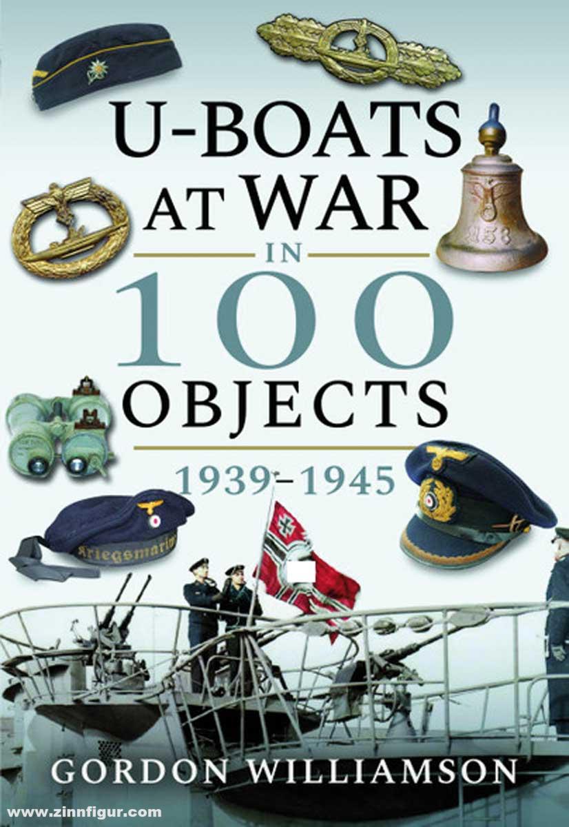 Frontline Books Williamson, Gordon: U-Boats at War in 100 Objects, 1939-1945