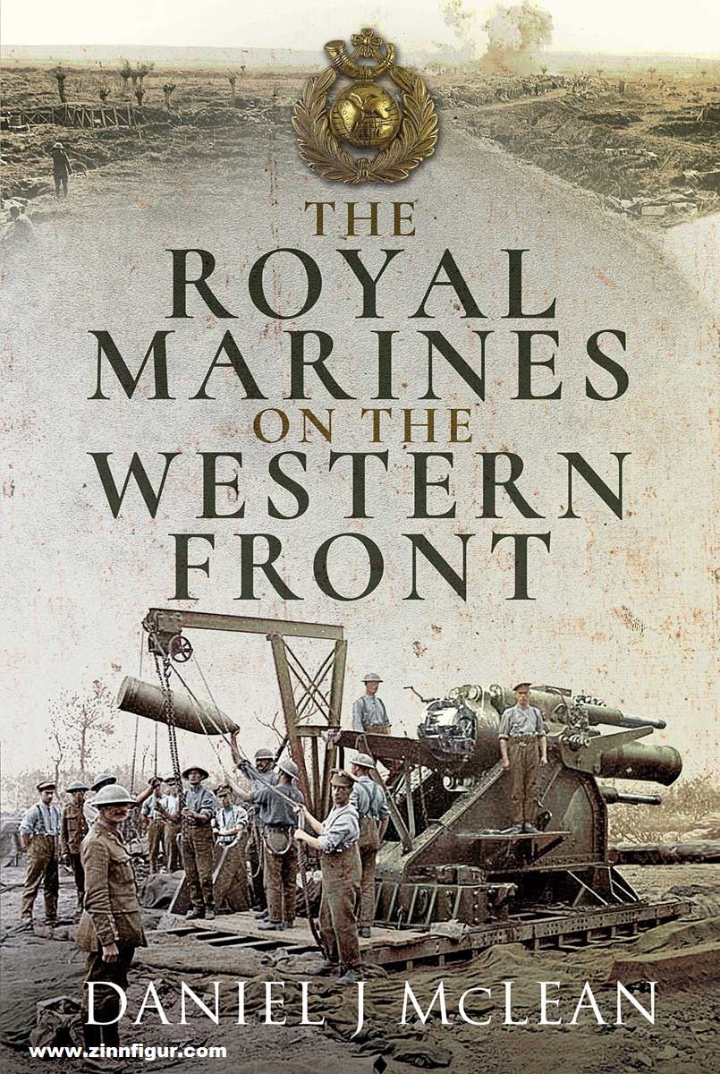 Pen & Sword Books McLean, Daniel J.: The Royal Marines on the Western Front