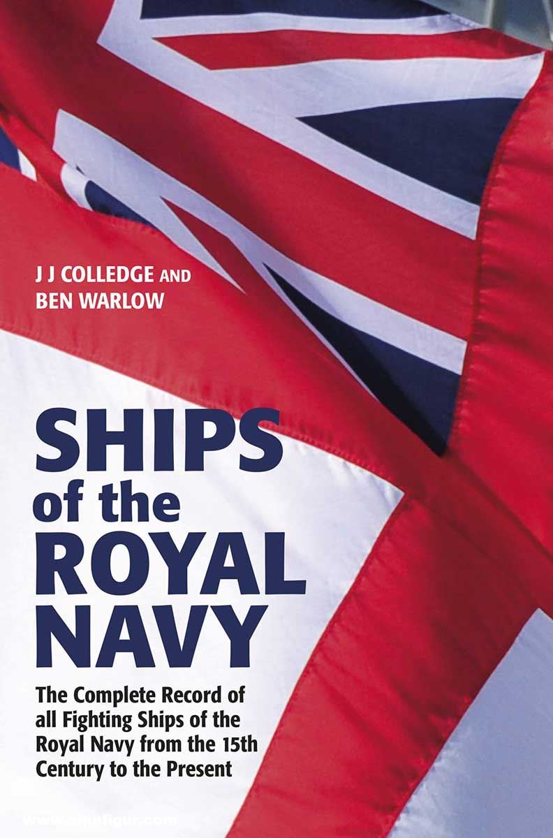 Pen & Sword Books Warlow, Ben/Colledge, J. J.: Ships of the Royal Navy. The Complete Record of all Fighting Ships of the Royal Navy from the 15th Century to the Present