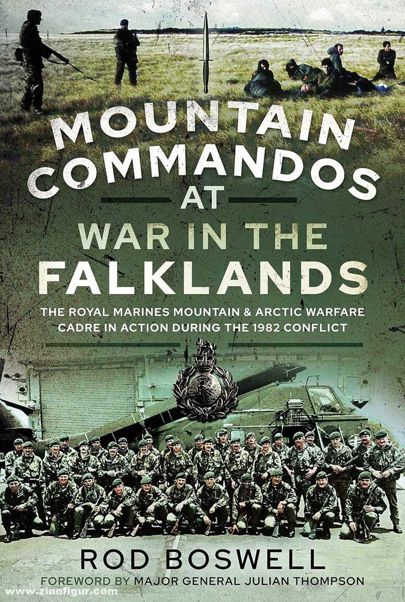 Pen & Sword Books Boswell, Rod: Mountain Commandos at War in the Falklands. The Royal Marines Mountain and Arctic Warfare Cadre in Action During the 1982 Conflict