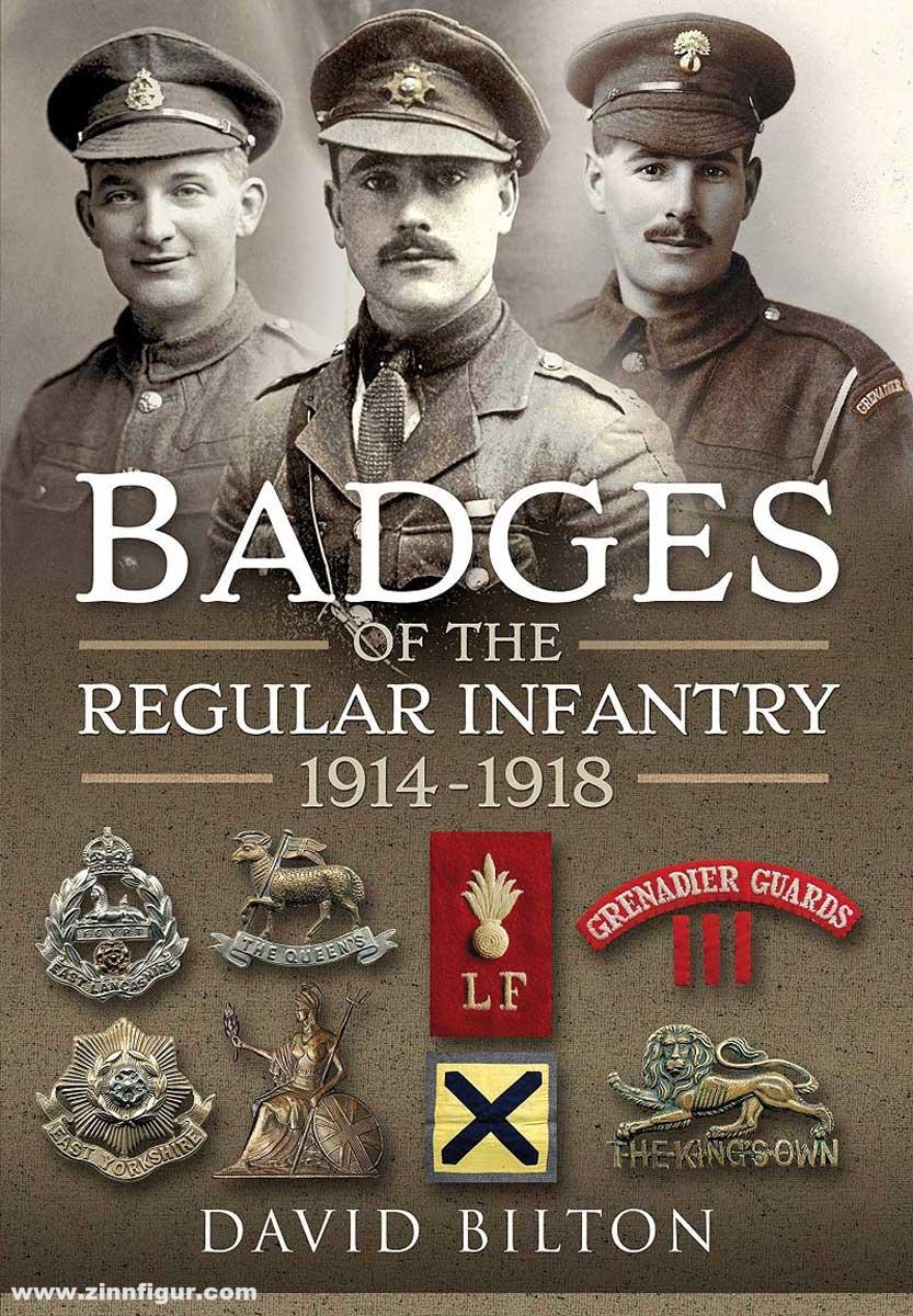 Pen & Sword Books Bilton, David: Badges of the Regular Infantry 1914-1918