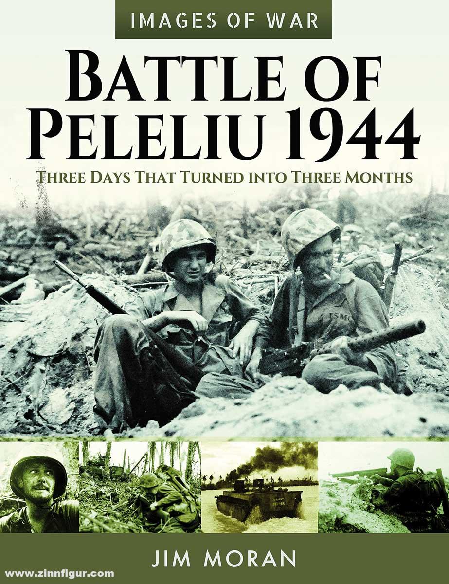 Frontline Books Moran, Jim: Images of War. Battle of Peleliu, 1944. Three Days That Turned Into Three Months