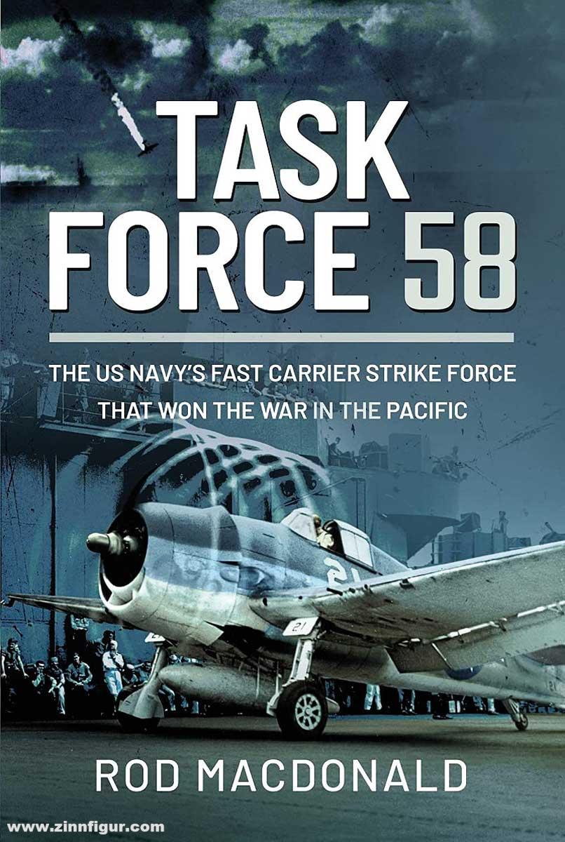 Frontline Books Macdonald, Rod: Task Force 58. The US Navy's Fast Carrier Strike Force that Won the War in the Pacific