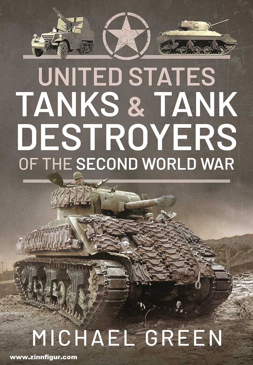 Pen & Sword Books Green, Michael: United States Tanks and Tank Destroyers of the Second World War