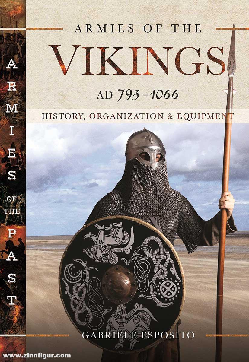 Pen & Sword Books Esposito, Gabriele: Armies of the Vikings, AD 793-1066. History, Organization and Equipment