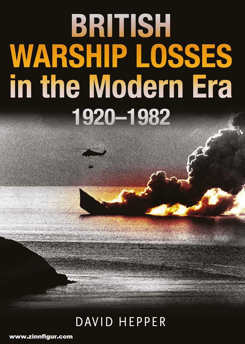 Pen & Sword Books Hepper, David: British Warship Losses in the Modern Era 1920-1982