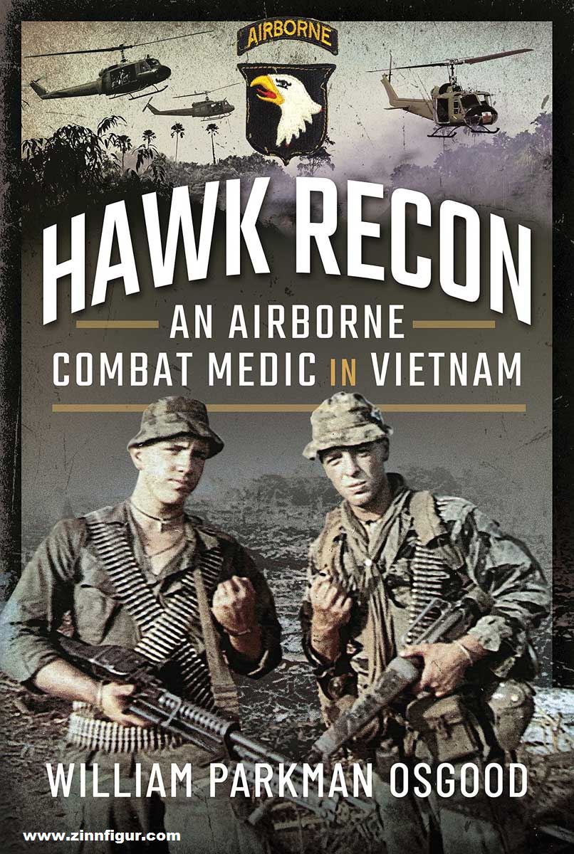 Pen & Sword Books Osgood, William P.: Hawk Recon. An Airborne Combat Medic in Vietnam