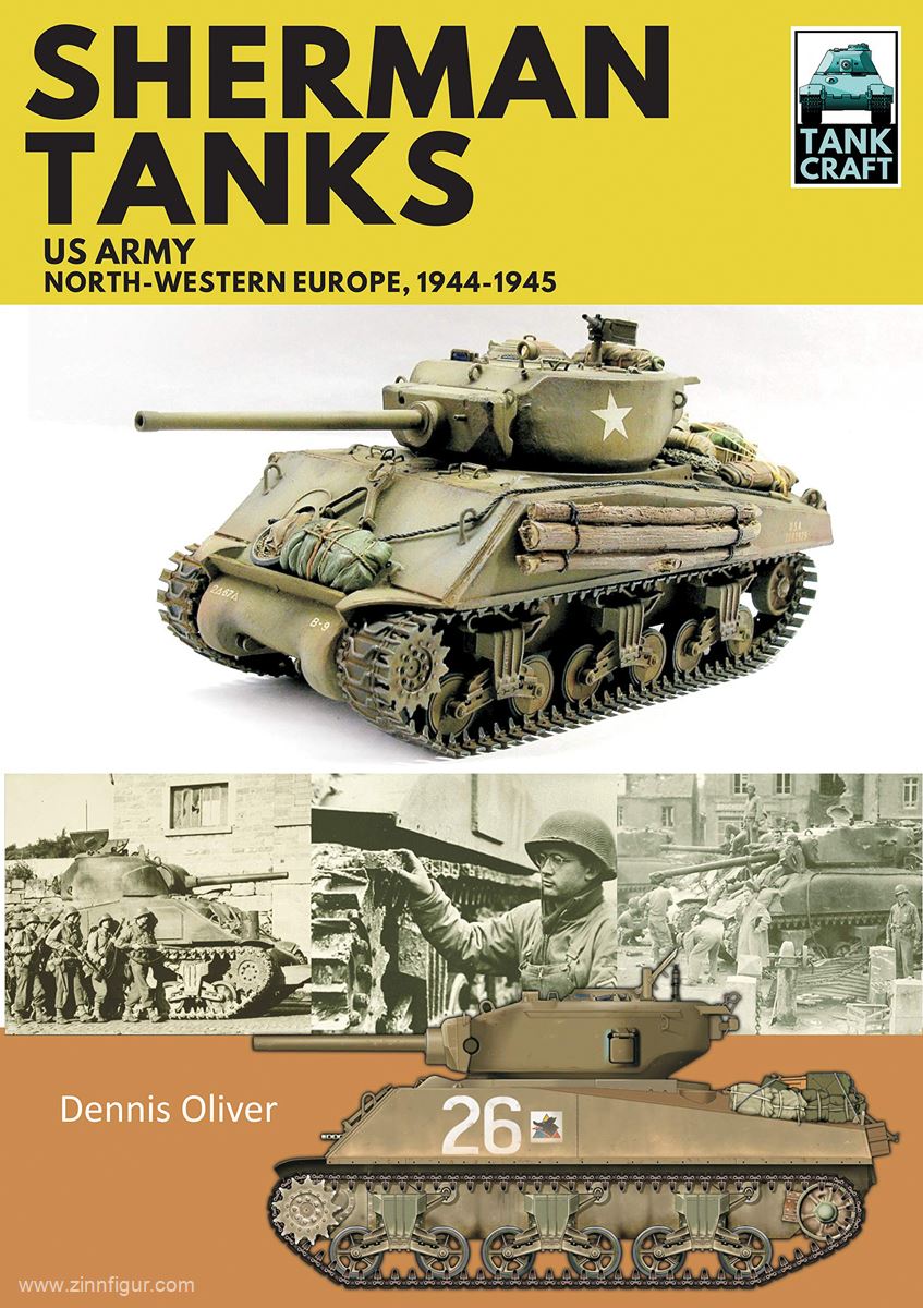 Pen & Sword Books Oliver, Dennis: Sherman Tanks. US Army, North-Western Europe, 1944-1945