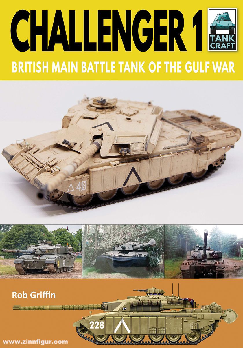 Pen & Sword Books Griffin, Robert: Challenger 1. British Main Battle Tank of the Gulf War