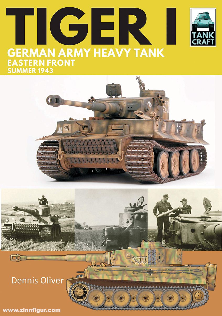 Pen & Sword Books Oliver, Dennis: Tiger I. German Army Heavy Tank. Eastern Front, Summer 1943