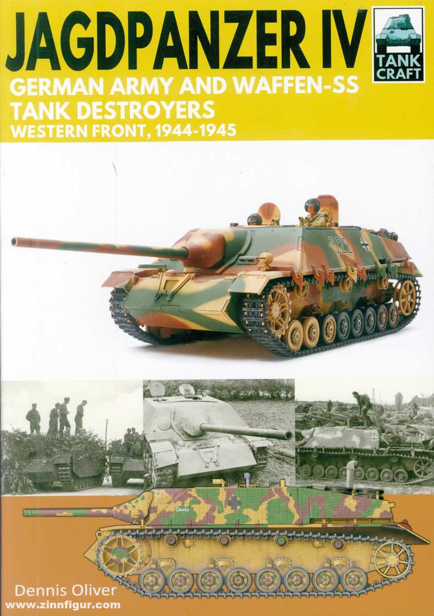 Pen & Sword Books Oliver, Dennis: Jagdpanzer IV. German Army and Waffen-SS Tank Destroyers. Western Europe 1944-1945.