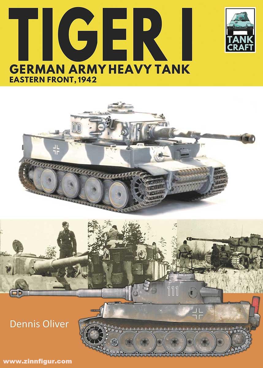 Pen & Sword Books Oliver, Dennis: Tiger I. German Army Heavy Tank. Eastern Front, 1942