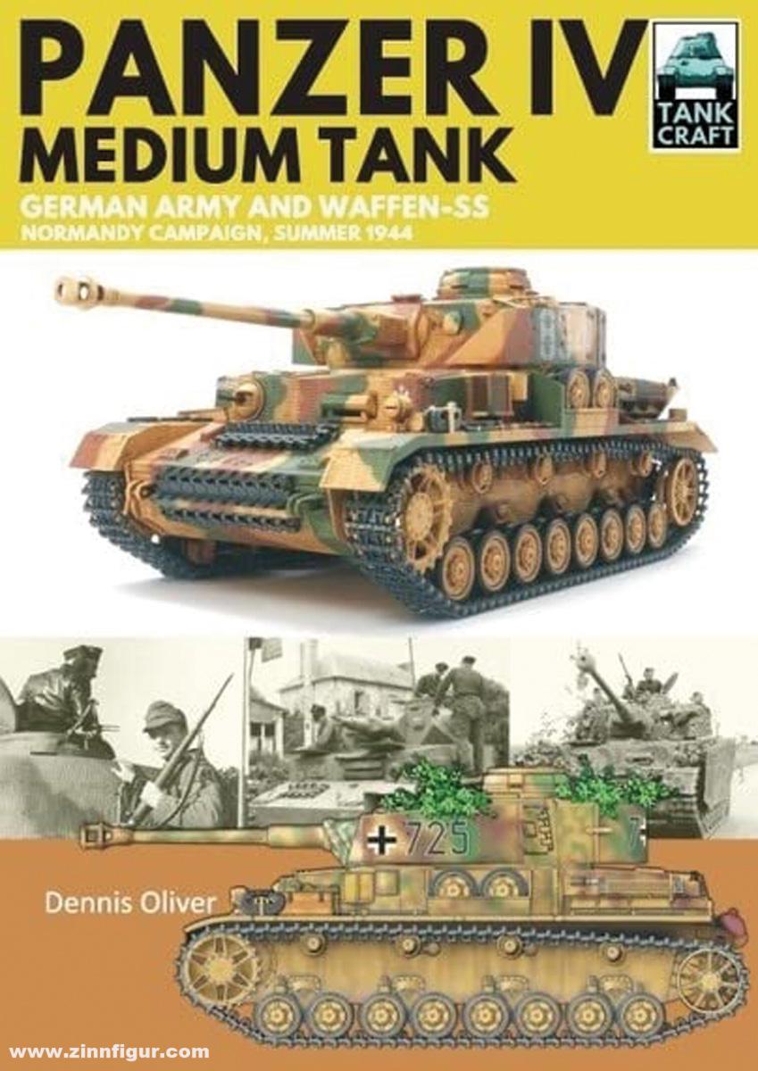 Pen & Sword Books Oliver, Dennis: Panzer IV, Medium Tank. German Army and Waffen-SS Normandy Campaign, Summer 1944