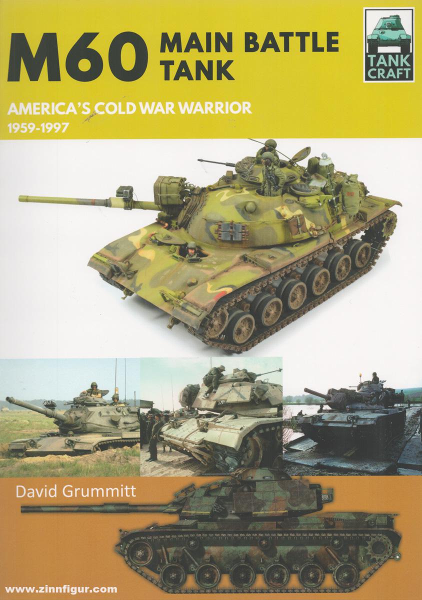 Pen & Sword Books Grummitt, David: M60. Main Battle Tank America's Cold War Warrior 1959-1997