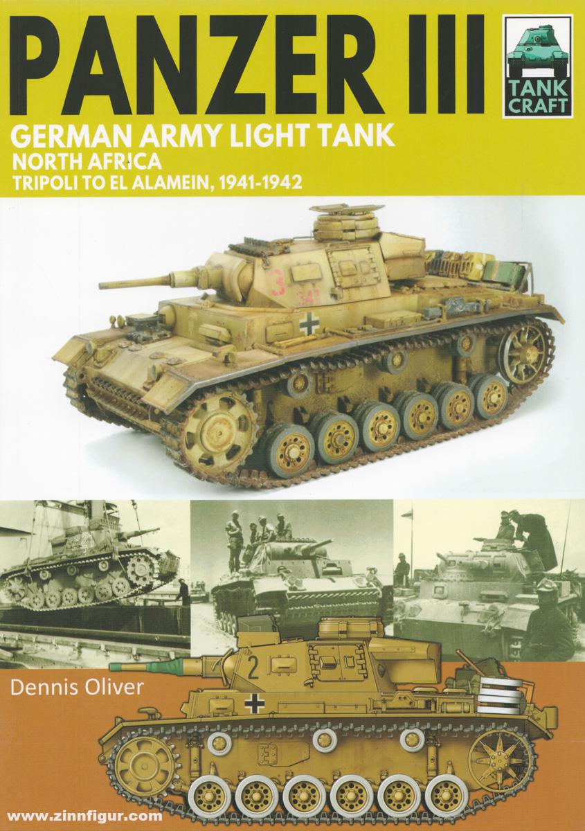 Pen & Sword Books Oliver, Dennis: Panzer III, German Army Light Tank. North Africa, Tripoli to El Alamein 1941-1942