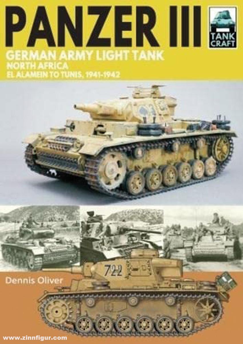Pen & Sword Books Oliver, Dennis: Panzer III. German Army Light Tank. North Africa. El Alamein to Tunis, 1941-1943