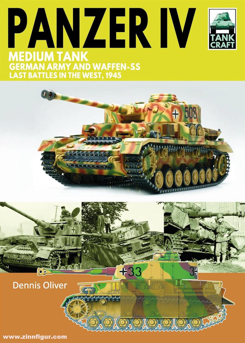 Pen & Sword Books Oliver, Dennis: Panzer IV Medium Tank. German Army and Waffen-SS. Last battles in the West, 1945