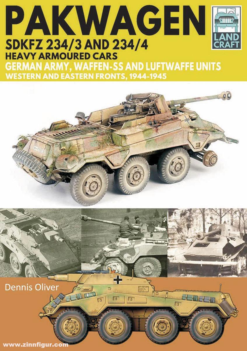 Pen & Sword Books Oliver, Dennis: Pakwagen. Sdkfz 234/3 and 234/4. German Army, Waffen-SS and Luftwaffe Units. Western and Eastern Fronts, 1944-1945