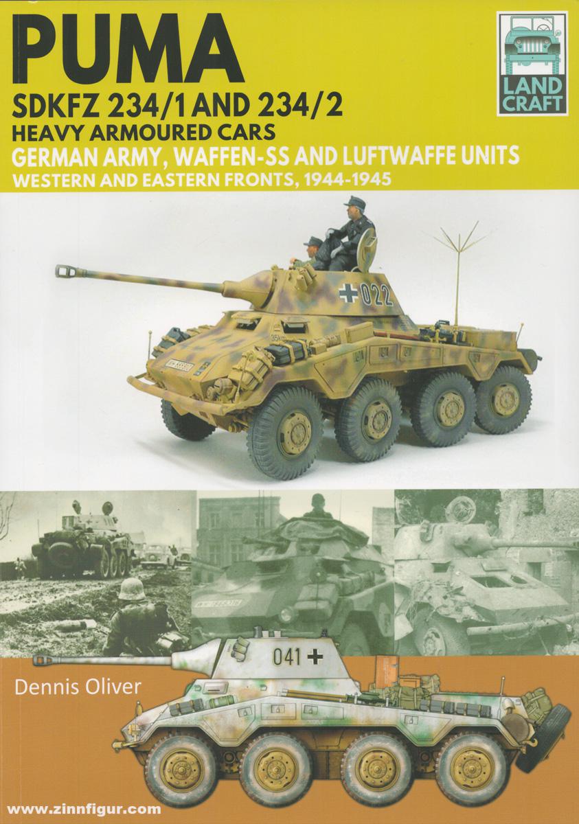 Pen & Sword Books Oliver, Dennis: Puma Sd.Kfz. 234/1 and Sd.Kfz. 234/2 Heavy Armoured Cars. German Army and Waffen-SS, Western and Eastern Fronts, 1944-1945