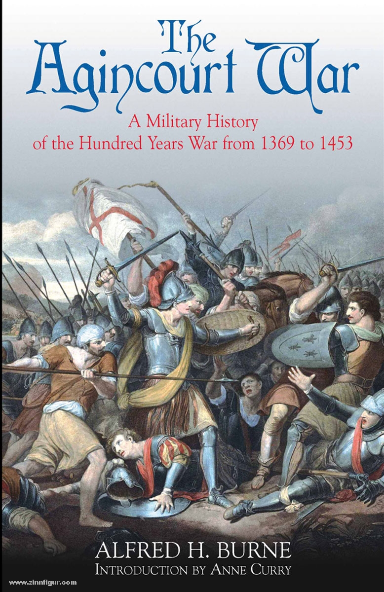 Frontline Books Burne, A. H.: The Agincourt War. A Military History of the Hundred Years War from 1369 to 1453