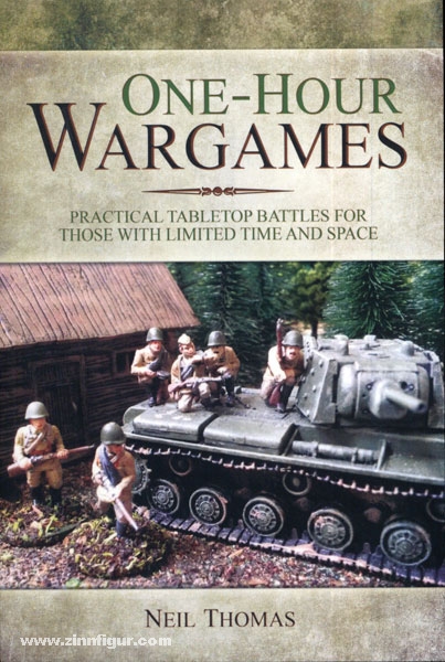 Pen & Sword Books Thomas, N.: One-Hour Wargames. Practical Tabletop Battles for those with limited Time and Space