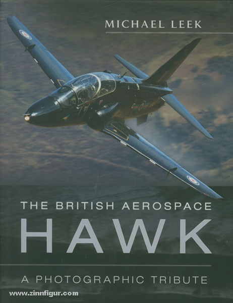 Pen & Sword Books Leek, M.: The British Aerospace Hawk. A photographic Tribute