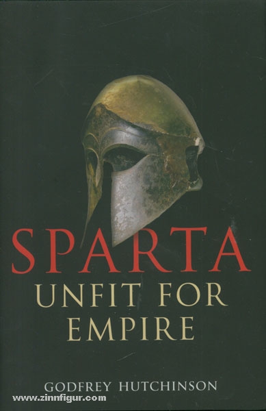 Frontline Books Hutchinson, G.: Sparta. Unfit for Empire 404-362 BC