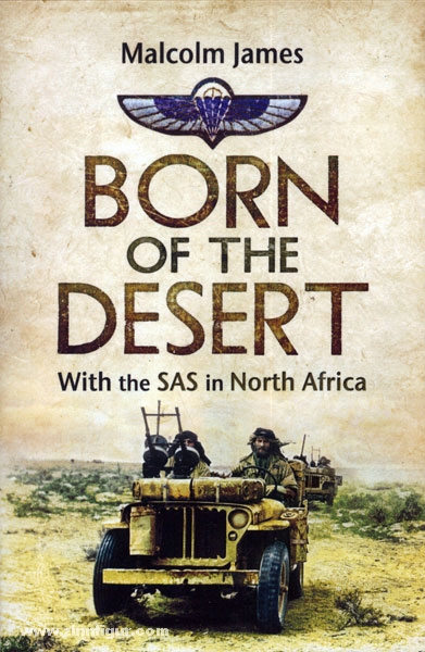 Frontline Books James, M.: Born of the Desert. With the SAS in North Africa