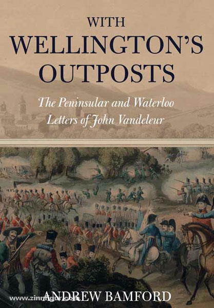 Frontline Books Bamford, A. (Hrsg.): With Wellington's Outposts. The Peninsular and Waterloo Letters of John Vandeleur
