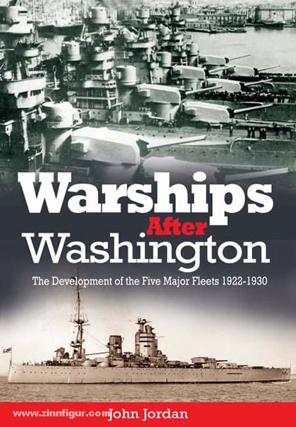 Pen & Sword Books Jordan, J.: Warships after Washington. The Development of the Five Major Fleets 1922-1930