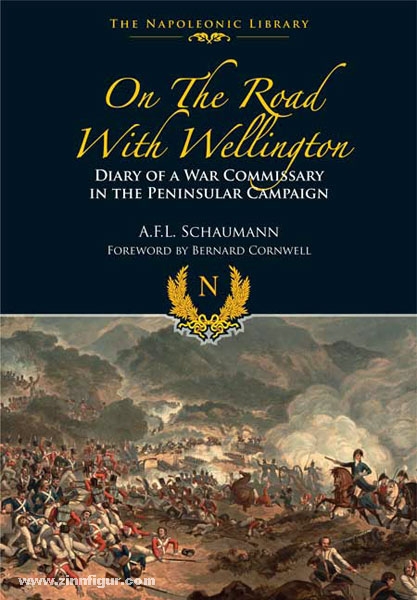 Frontline Books Schaumann, A. F. L.: On the Road with Wellington. Diary of a War Commissary in the Peninsular Campaign