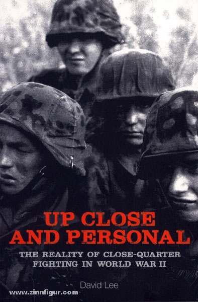 Frontline Books Lee, D.: Up, Close and Personal. The Reality of Close-Quarter Fighting in World War II