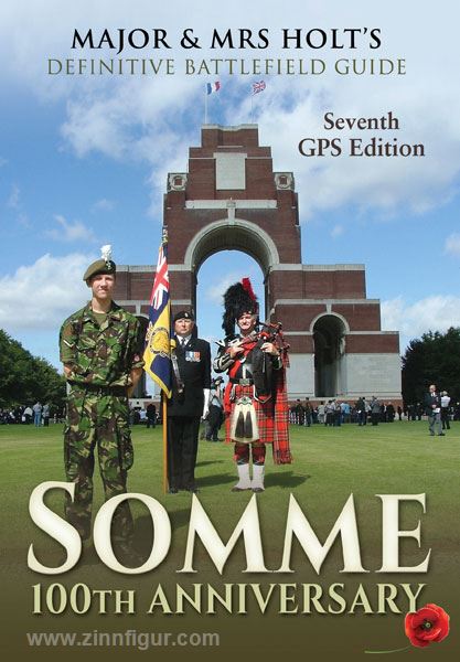 Pen & Sword Books Holt, T./Holt, V.: Major & Mrs Holt's definitive Battlefield Guide. Somme, 100th Anniversary. Seventh revised, expanded GPS Edition
