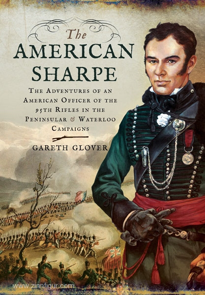 Frontline Books Glover, G.: The American Sharpe. The Adventures of an american Officer of the 95th Rifles in the Peninsular and Waterloo Campaign