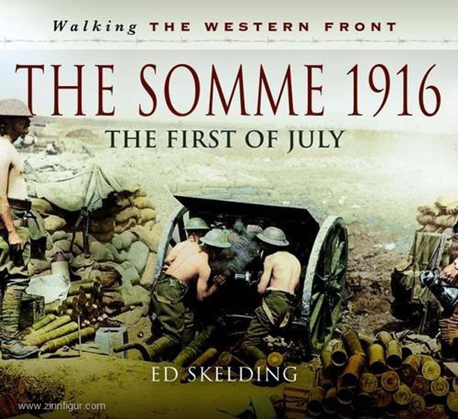 Pen & Sword Books Skelding, E.: Walking the Western Front. The Somme 1916. The First of July