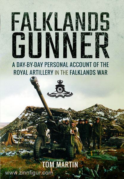Frontline Books Martin, T.: Falklands Gunner. A Day-by-Day Personal Account of the Royal Artillery in the Falklands War