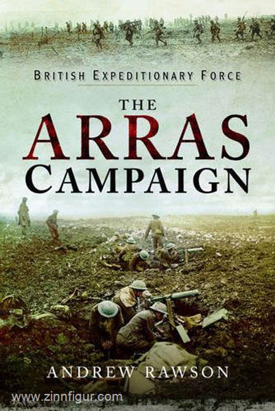 Pen & Sword Books Rawson, A.: British Expeditionary Force. The Arras Campaign