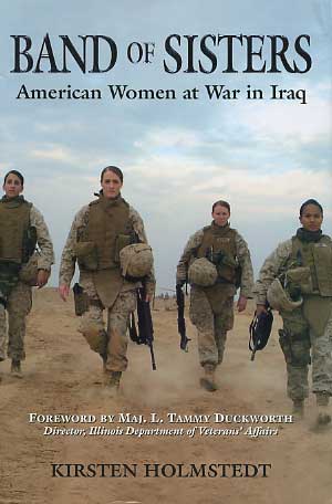 Stackpole Books Holmstedt, K.: Band of Sisters. American Women at War in Iraq