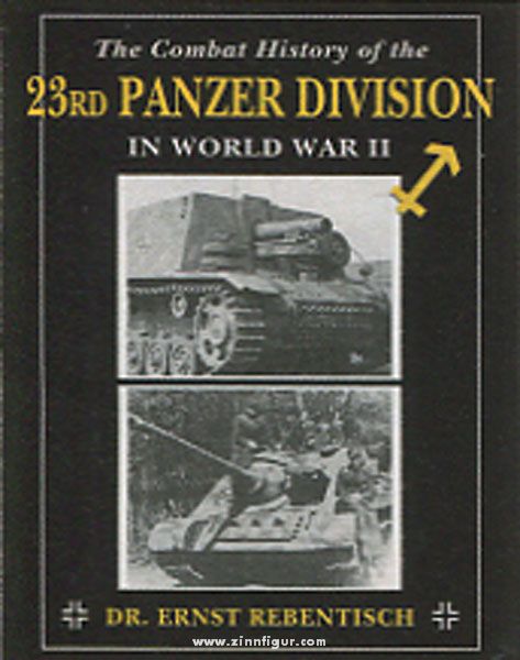 Stackpole Books Rebentisch, E.: The Combat History of the 23rd Panzer Division in World War II