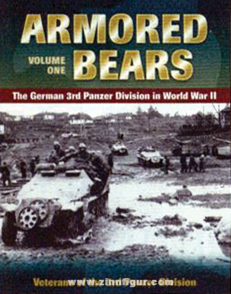 Stackpole Books Armored Bears. Band 1: The German 3rd Panzer Division in World War II. Veterans of the 3rd Panzer Division