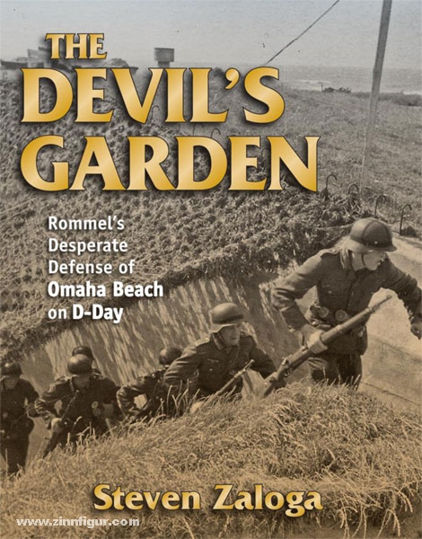 Stackpole Books Zaloga, S.: The Devil's Garden. Rommel's Desperate Defence of Omaha Beach on D-Day
