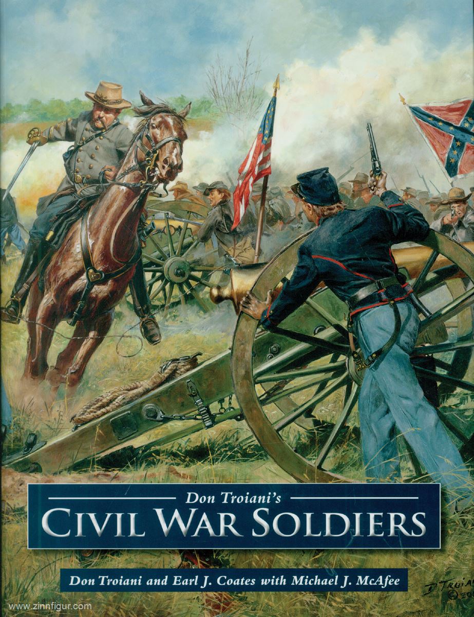 Troiani, Don/Coats, Earl J./McAfee, Michael J.: Don Troiani's Civil War Soldiers
