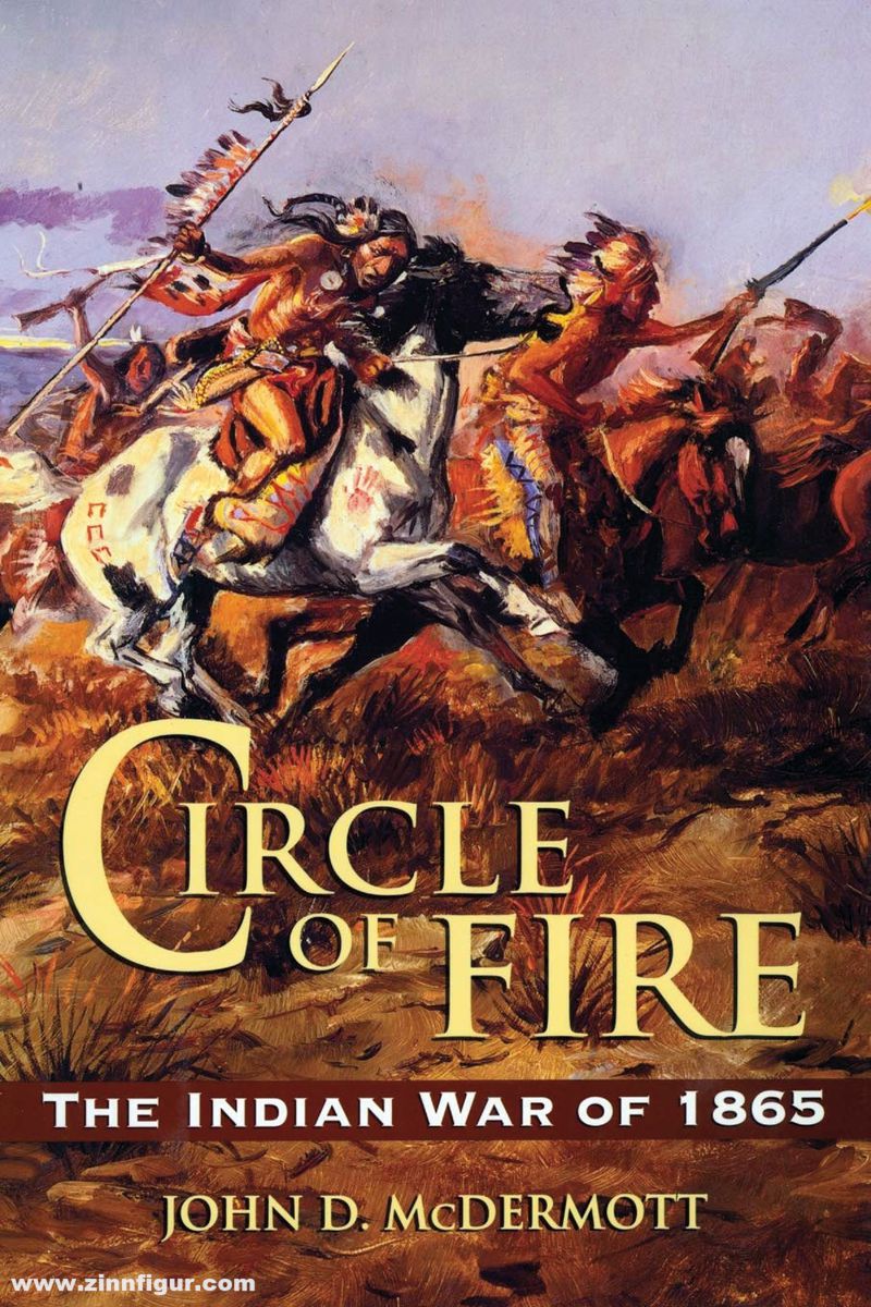 Stackpole Books McDermott, John: Circle of Fire. The Indian War of 1865