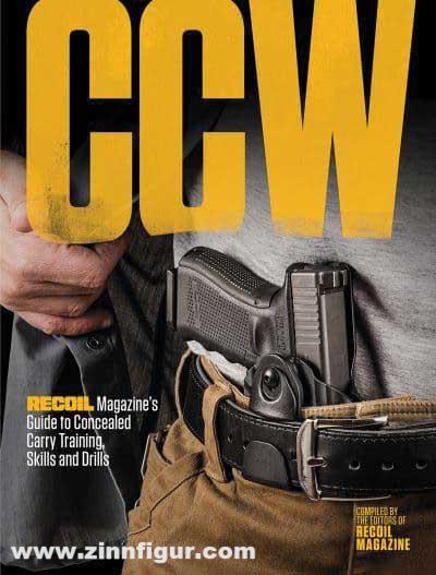 Gun Digest Book CCW. Recoil Magazine's Guide to Concealed Carry Training, Skills and Drills