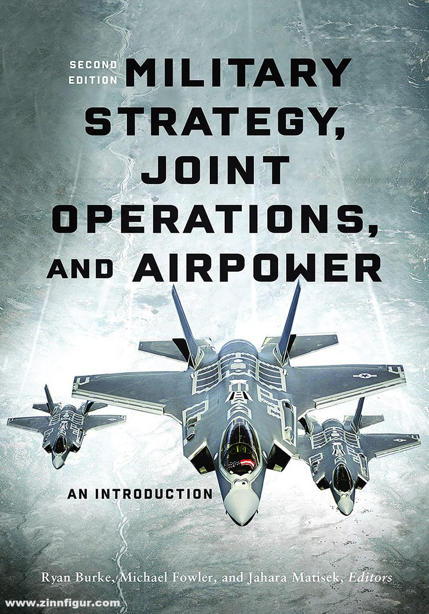 Georgetown University Press Burke, Ryan/Fowler, Michael/Martisek, Jahara (Hrsg.): Military Strategy, Joint Operations, and Airpower